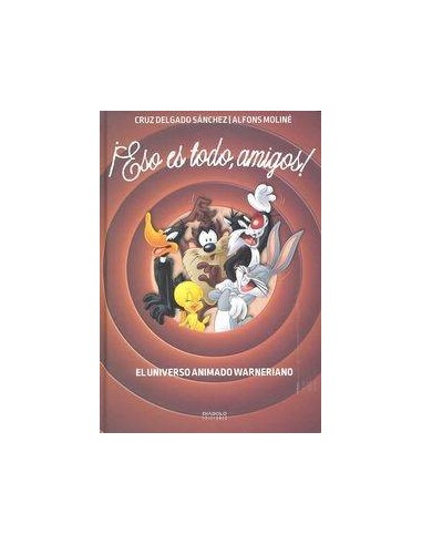 ¡eso Es Todo, Amigos! el Universo Animado Warneriano – Livre